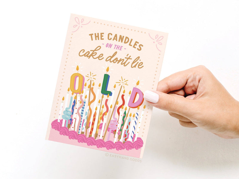 The Candles on the Cake Don’t Lie Greeting Card