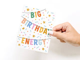 Big Birthday Energy Banner Greeting Card