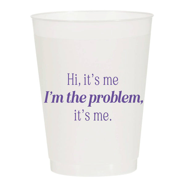 I'm The Problem Frosted Cups- Funny: Pack of 6