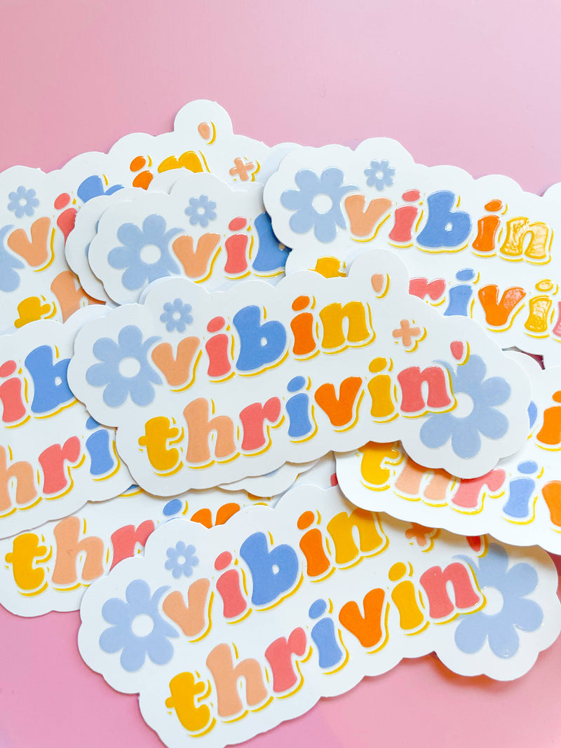 Vibin' and Thrivin' Sticker